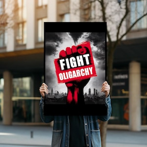 Fight Oligarchy Foam Board Sign, Fight Fascism, Protest Sign For March, Anti Trump, Anti Musk, Political Rally Art
