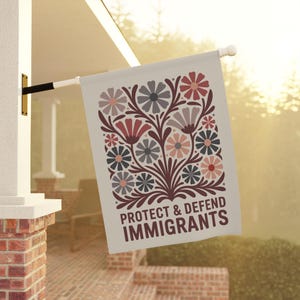 Protect And Defend Immigrants Anti Trump Garden Flag Sign, Resist Trump, Immigrant Rights Protest, Abolish Ice Activist Political Banner