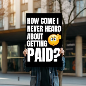 How Come I Never Heard About Pay? Hands Off Democracy, Foam Board Protest Sign For March, Rallies, Anti Trump, Anti Musk, Fight Oligarcy