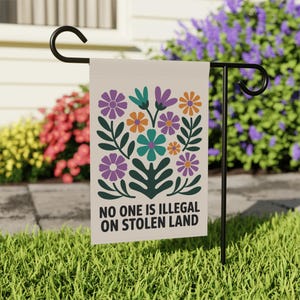 No One Is Illegal On Stolen Land Anti Trump Garden Flag Sign, Resist Trump, Immigrant Rights Protest, Abolish Ice Activist Political Banner