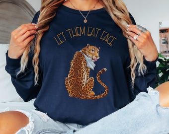 Let Them Eat Face T-Shirt, Leopards Eating Faces Party Tee, Anti Trump Shirt, Anti Elon Musk Top, Pro Democracy Fight Fascism Graphic Tee