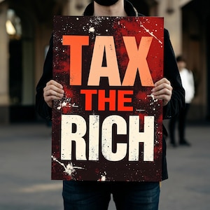 Tax The Rich, Fight Oligarchy, Hands Off Our Democracy, Foam Board Sign, Protest Sign For March, Anti Trump, Anti Musk, Political Rally Art
