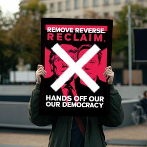 Giù le mani dalla nostra democrazia, Rimuovi, Inverti, Riprendi, Cartello di protesta per la marcia, PNG e PDF scaricabili digitalmente, di diverse dimensioni. Anti Trump, anti Musk