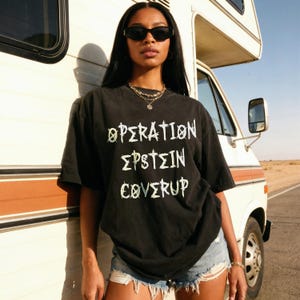 Operation Epstein Coverup T Shirt, Graphic Tee, Statement Shirt, Unisex Casual Shirt, Bold Design Tee, Trendy Graphic Tee
