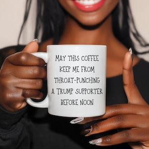 Anti Trump Mugs, Funny Anti MAGA, Feminist Rage, Pro Democracy, Best Friend, Mother&#39;s Day Gift, Anti Fascism, Leftist, Progressive