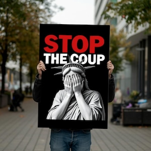 STOP THE COUP Foam Board Sign, Protest Sign For March, Anti Trump, Anti Musk, Stop Project 2025, Political Rally Art