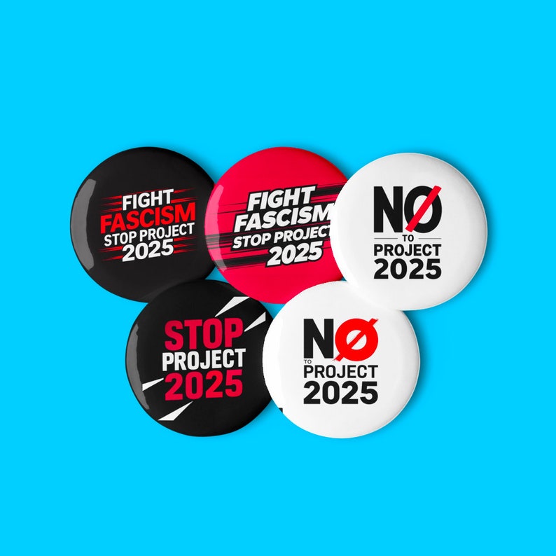 Stop Project 2025 Set of Pin Buttons, Fight Facism Stop Project 2025