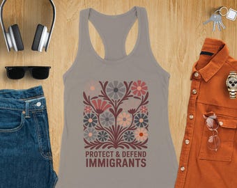 Protect and Defend Immigrants Tank Top, Chinga La Migra, Anti Trump Shirt, Immigration Rights, Social Justice Racer Back Tank