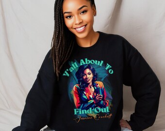 Jasmine Crockett Y'all About To Find Out T-Shirt, US House Of Representatives Tee, Protest Resist Democrat Black Queen Sweatshirt
