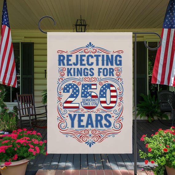 Semiquincentennial Garden Flag, House Banner, 250th Anniversary USA, Anti Trump, Leftist, Rejecting Kings, Resistance