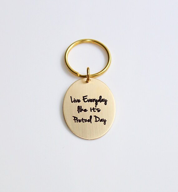 Live everyday like its Pretzel Day Funny The Office Quote Keychain,