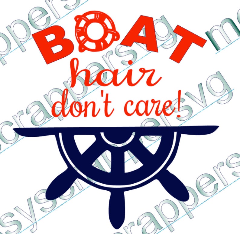 Boat Hair Don't Care Digital file for Tshirt or Etsy