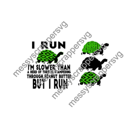 Download I Run Slower Than A Turtle Workoutrunning Exercise Svg Etsy