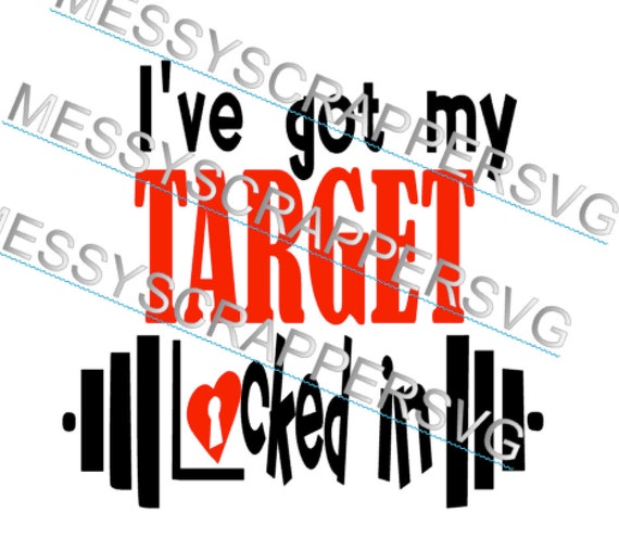 Download I Ve Got My Target Locked In Workout Gym Digital Svg Etsy