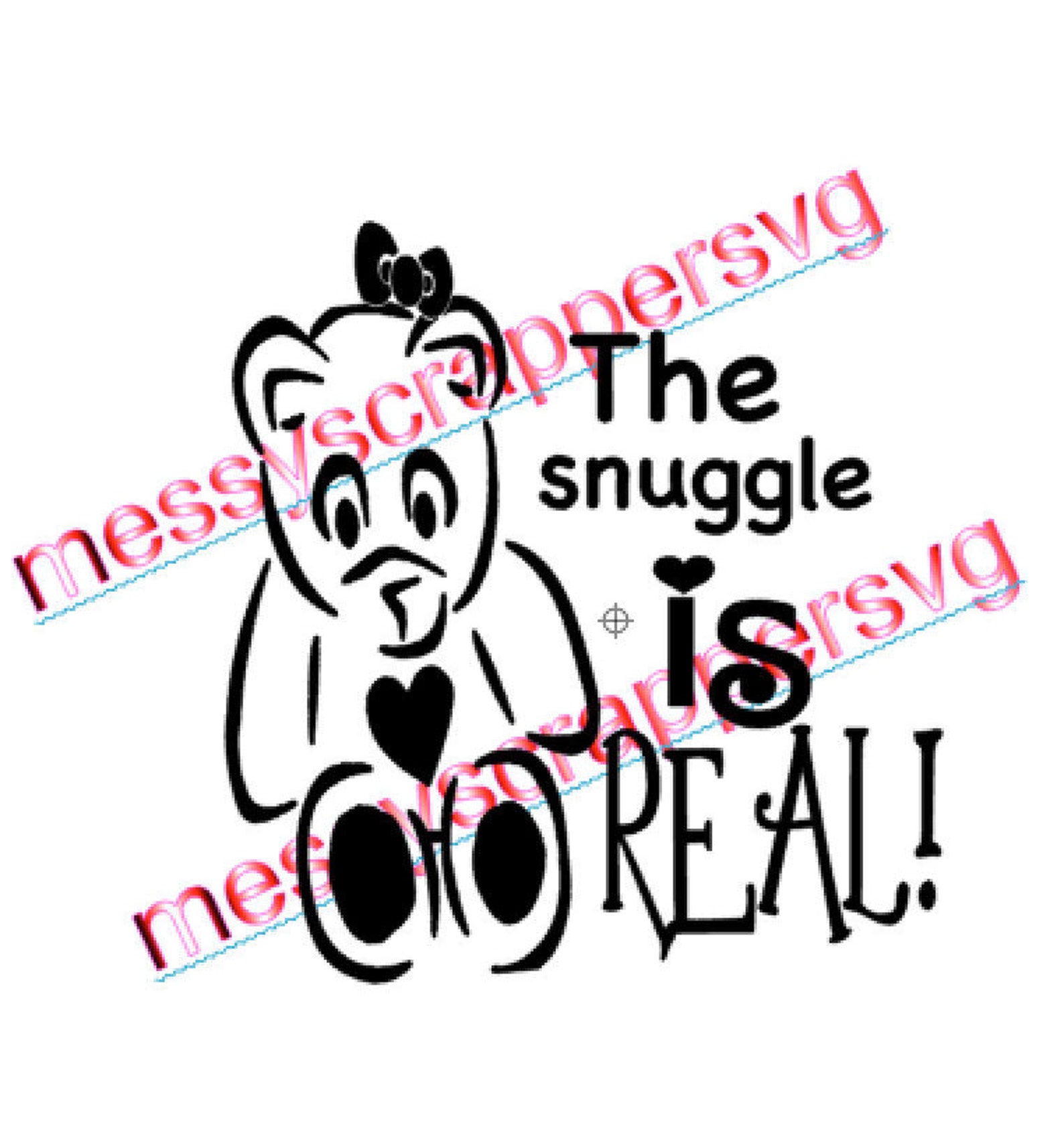 THE SNUGGLE is REAL Digital Svg File With a Teddy Bear. Etsy