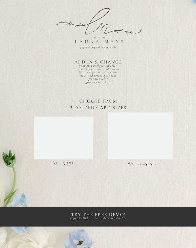 May include: A white background with a logo for Laura Mays paper and digital design studio. The text "ADD IN & CHANGE" is displayed with instructions to customize the design. Two blank card templates are shown with the dimensions 3.5x5 inches and 4.25x5.5 inches. The text "CHOOSE FROM 2 FOLDED CARD SIZES" is displayed above the templates. The text "TRY THE FREE DEMO!" is displayed at the bottom of the image with instructions to copy the link in the product description.