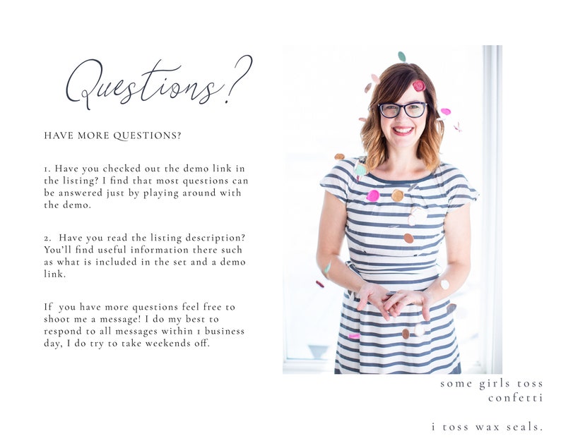 May include: A woman wearing a striped shirt and glasses stands in front of a white background with confetti falling around her. The text "Questions?" is at the top of the image, and the text "Have more questions?" is below it. The text "some girls toss confetti" and "i toss wax seals." is at the bottom of the image.