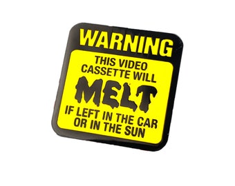 Melt Warning VHS Sticker - Enamel Pin