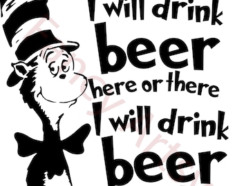 Dr Seuss - Beer Quote. SVG File, Easy to download, Easy to use!