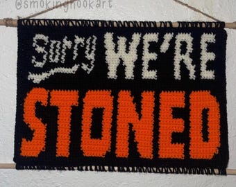 Patrón de tapiz de ganchillo "Lo sentimos, estamos drogados"