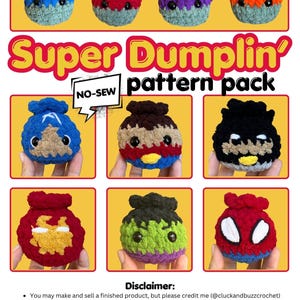 May include: A collection of ten round, crocheted plush toys featuring various color schemes and character-inspired designs. The image includes the text Super Dumplin' pattern pack and NO-SEW, showcasing small, soft, handmade items.