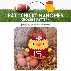May include: A crocheted chicken doll in yellow and red, with the number 15 on its chest, sits among eggs and hay. The image includes text that reads "PAT 'CHICK' MAHOMES CROCHET PATTERN."