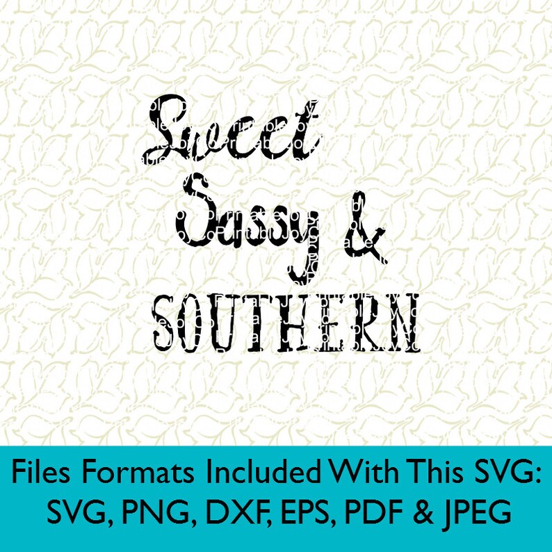 Download Southern Svg Southern Sayings Sweet Sassy Southern Svg Dxf Jpeg Files For Cutting Machines Cameo Or Cricut Png Eps Pdf Materials Craft Supplies Tools Deshpandefoundationindia Org