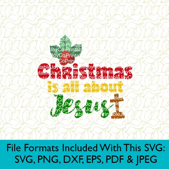 Christmas Is All About Jesus Svg Png Dxf Eps Pdf Jpeg Etsy