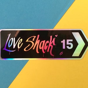 Holographic Love Shack Sticker - it&#39;s 15 miles to the Love Shack!