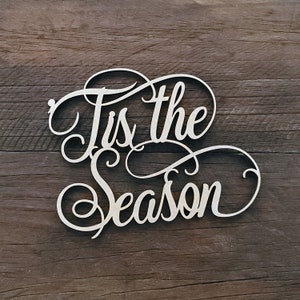 Tis The Season Script Word - Christmas Wall Decor - Laser Cut MDF blank