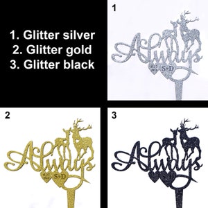 May include: Three cake toppers featuring the word "Always" with a pair of deer and two hearts. The toppers are available in silver, gold, and black glitter.