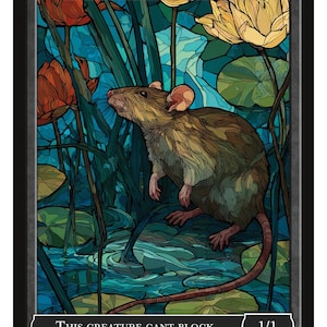 May include: A fantasy card depicting a rat in a pond, surrounded by water lilies and reeds. The rat is brown and tan with a long tail. The card has the text "RAT" at the top, and "THIS CREATURE CANT BLOCK" and "1/1" at the bottom. The artwork has a stained-glass style.