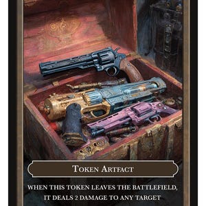 May include: A fantasy card titled "MUNITIONS" featuring a wooden chest filled with revolvers in various colors: black, gold, blue, and pink. The card reads "TOKEN ARTIFACT" and "WHEN THIS TOKEN LEAVES THE BATTLEFIELD, IT DEALS 2 DAMAGE TO ANY TARGET."