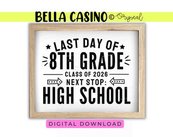 LAST DAY of 8th grade sign, Last Day of School Sign, Printable 8th grade Sign, Digital Instant Download