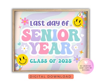 May include: A framed digital print with a retro design. The text reads "Last day of SENIOR YEAR CLASS OF 2025" in pastel colors. Smiley faces and floral accents decorate the print. The bottom of the frame has the words "DIGITAL DOWNLOAD".
