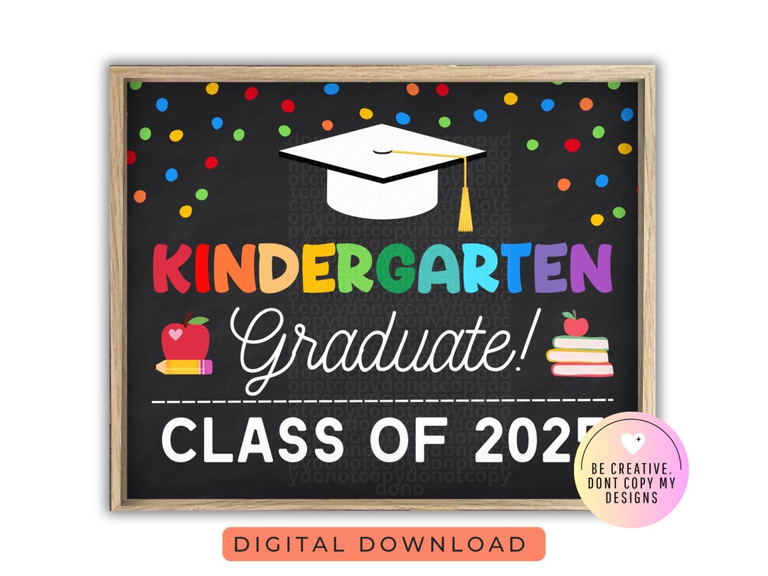 Kinder Graduation Sign Kindergarten Graduation Sign, Last Day of School, Printable Last Day of ...
