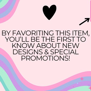 May include: Pink and purple background with a black heart and a pink bookmark with white arrows. Text reads: "By favoriting this item, you'll be the first to know about new designs & special promotions!"