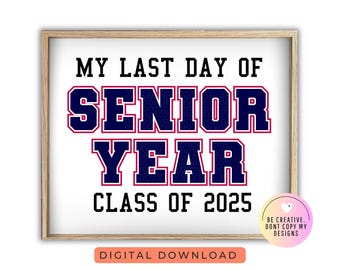 Last day of Senior year sign, last day of high school,  12th grade Sign, Printable Senior year Sign, Digital Instant Download #LD23