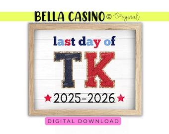 LAST  Day of Transitional Kindergarten Sign, Printable TK Digital Download
