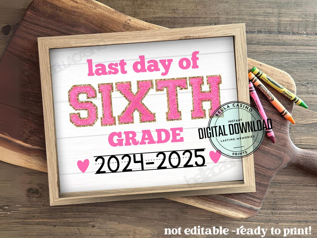 LAST DAY of 6th Grade Sign, Last Day of School Sign, Printable 6th Grade Sign, Digital Instant ...