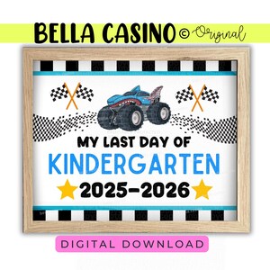 May include: A framed print with a monster truck design, checkered flags, and the text "MY LAST DAY OF KINDERGARTEN 2025-2026". The print has a light wood frame and a pink "DIGITAL DOWNLOAD" banner.