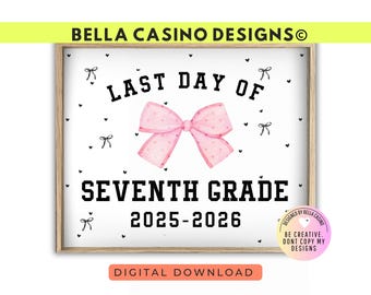 Last day of 7th grade sign Printable Digital Download