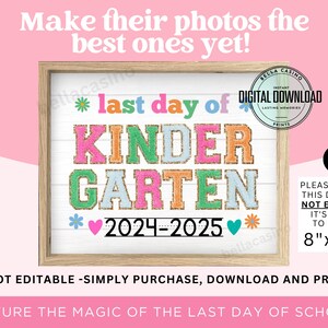May include: A printable sign that says "Last Day of Kindergarten 2024-2025" in colorful letters with glitter accents. The sign is framed in a light wood frame and is 8 inches by 10 inches.