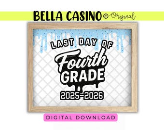 LAST DAY of Fourth Grade sign, Last Day of School Sign, Printable 4th grade Sign, (Digital Download)