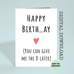 Funny Happy Birthday- Give Me The D Later Print at Home Card Digital Download |Print at home|*Digital File No Physical Item Will Be Shipped*