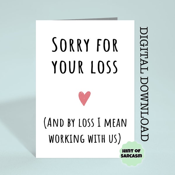 Sorry For Your Loss Funny Print at Home leaving Card Digital Download | *Digital File No Physical Item Will Be Shipped*