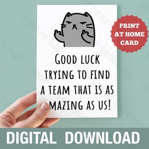 Good Luck Trying to Find A Team Funny Cat Print at Home leaving Card Digital Download | *Digital File No Physical Item Will Be Shipped*