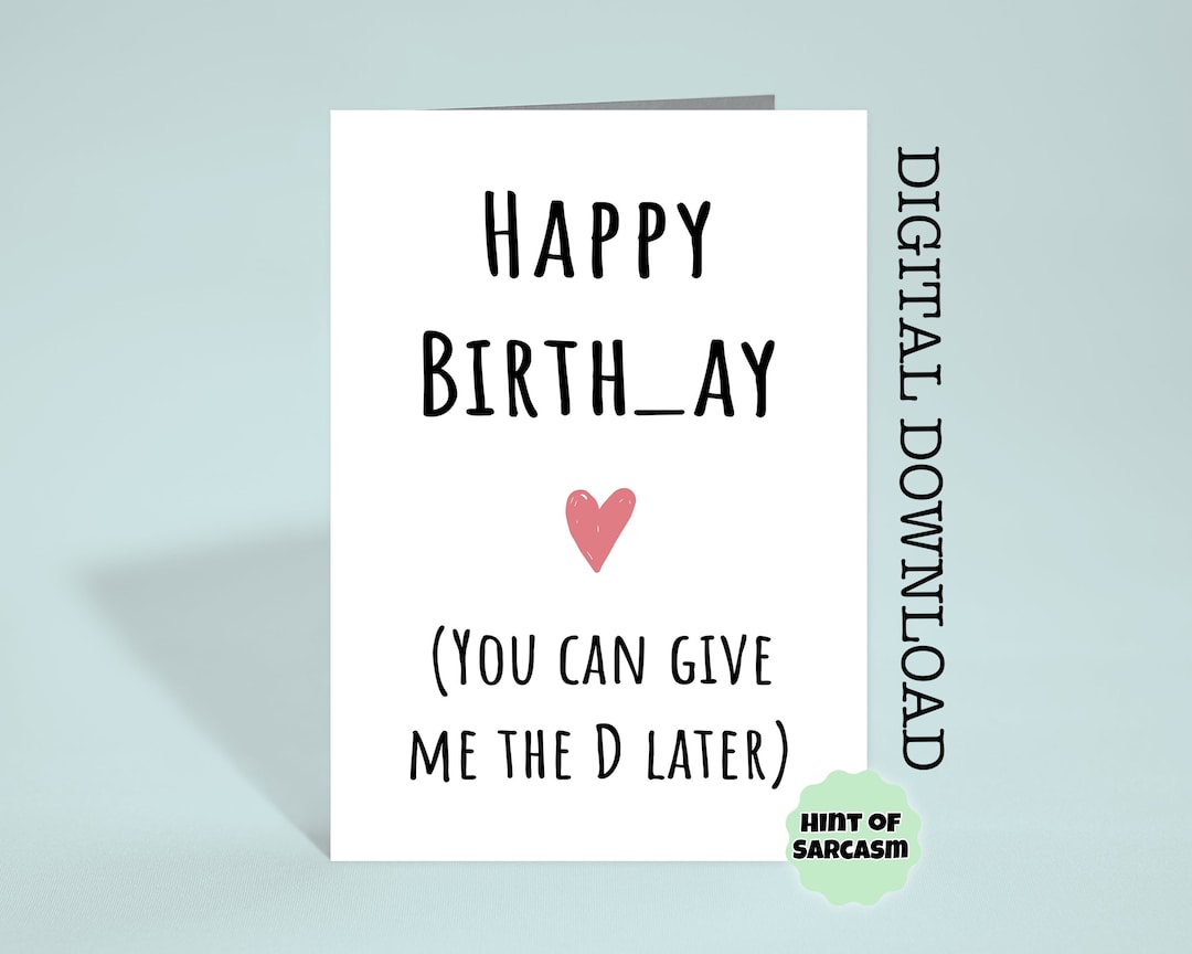 Funny Happy Birthday- Give Me the D Later Print at Home Card Digital  Download |print at Home|*digital File No Physical Item Will Be Shipped* -  Etsy, image size:1080x864