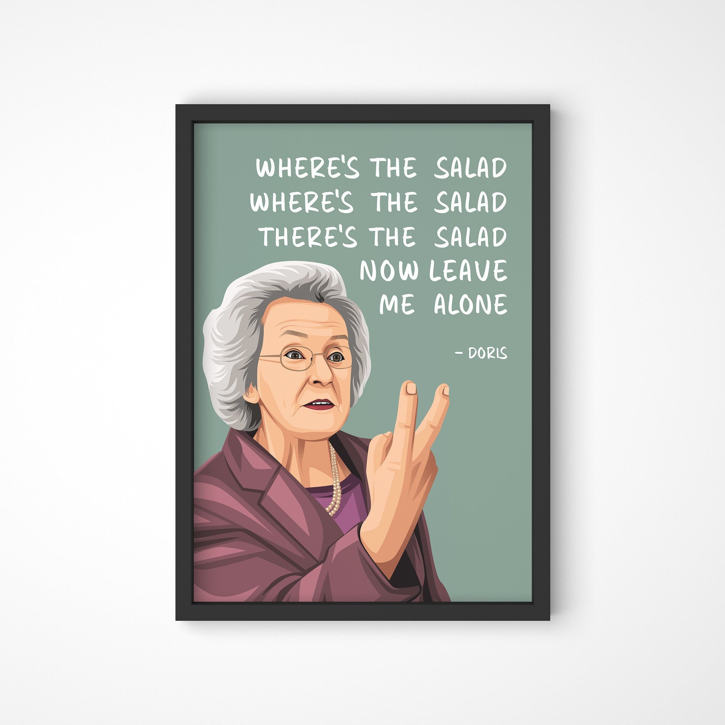 Gavin and Stacey Inspired Doris A4 Quote Print Where's the Salad Funny