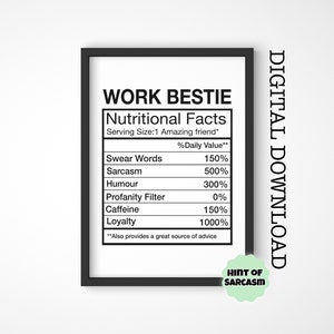 May include: A printable digital download of a humorous infographic titled "Work Bestie" with a nutritional facts table listing "Swear Words", "Sarcasm", "Humour", "Profanity Filter", "Caffeine", and "Loyalty" with percentages for each. The text "Hint of Sarcasm" is in a green circle at the bottom of the infographic.